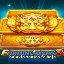 bolavip santos fc hoje